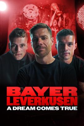 Bayer Leverkusen – A Dream Comes True - Staffel 1 (2024)
